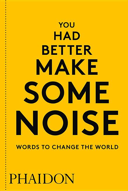 You Had Better Make Some Noise: Words to Change the World - Ingram