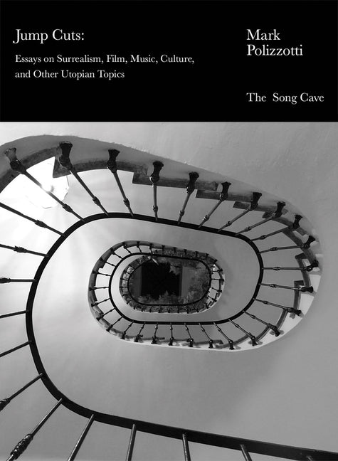 Jump Cuts: Essays on Surrealism, Film, Music, Culture, and Other Utopian Topics - Ingram