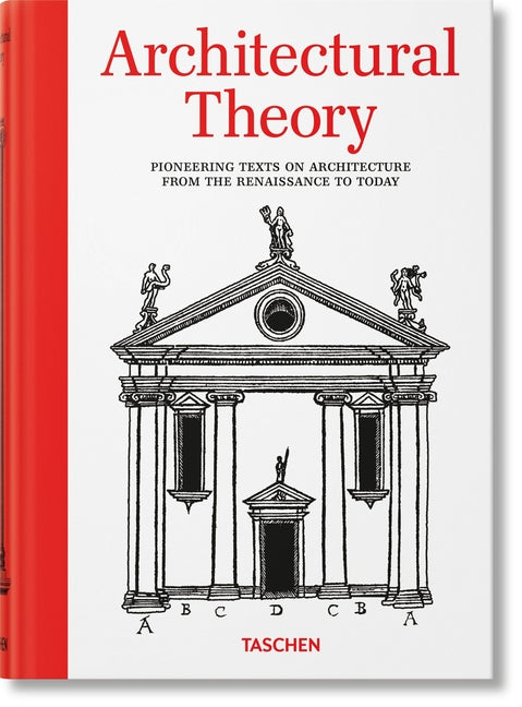 Architectural Theory: Pioneering Texts on Architecture from the Renaissance to Today - Ingram