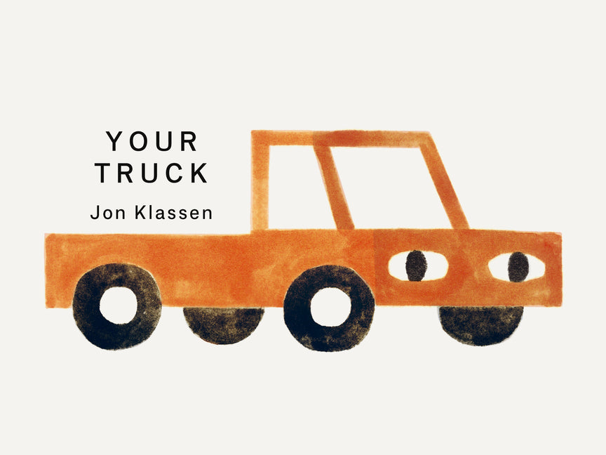 Your Truck: (A Board Book with Minimalist Illustrations That Explores Ownership, Imagination, and Perspective)
