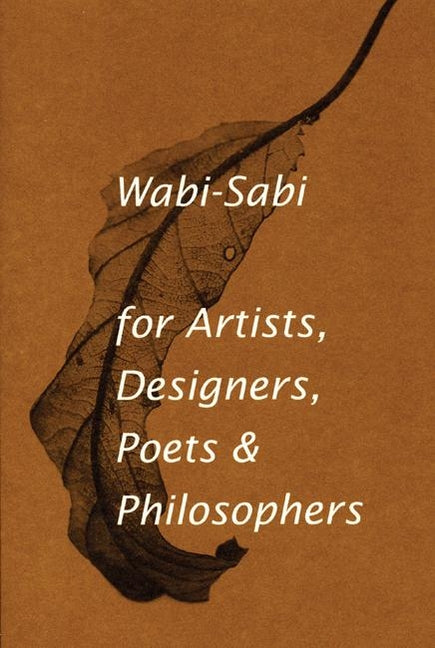 Wabi-Sabi for Artists, Designers, Poets & Philosophers - Ingram