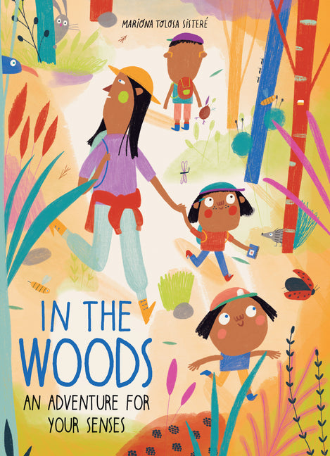 In the Woods: An Adventure for Your Senses - Ingram