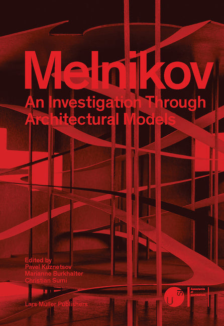 Melnikov: An Investigation Through Architectural Models - Ingram