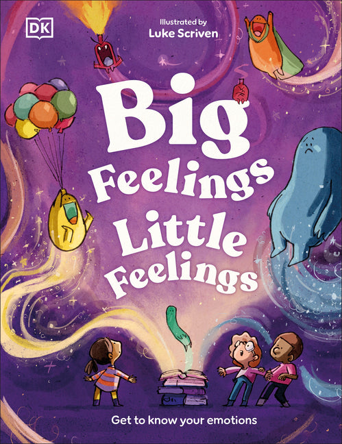 Big Feelings, Little Feelings: Get to Know Your Emotions
