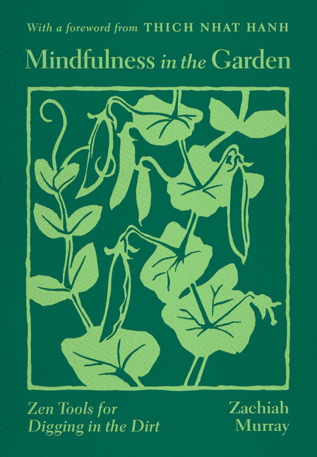 Mindfulness in the Garden: Zen Tools for Digging in the Dirt - Ingram