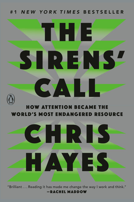 The Sirens' Call: How Attention Became the World's Most Endangered Resource - Ingram