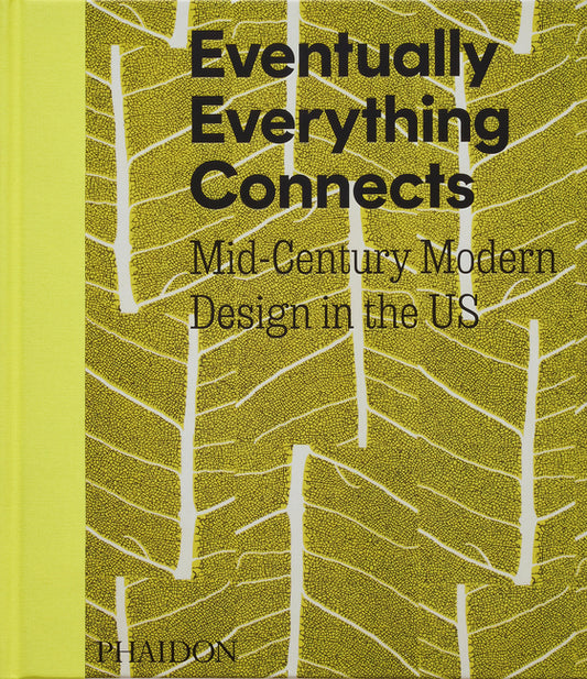 Eventually Everything Connects: Mid-Century Modern Design in the Us - Ingram