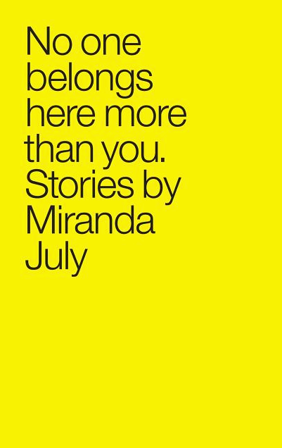No One Belongs Here More Than You | Miranda July