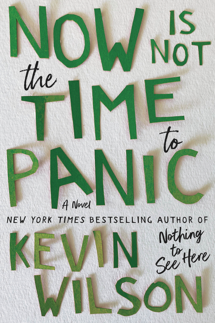 Now Is Not the Time to Panic | Kevin Wilson