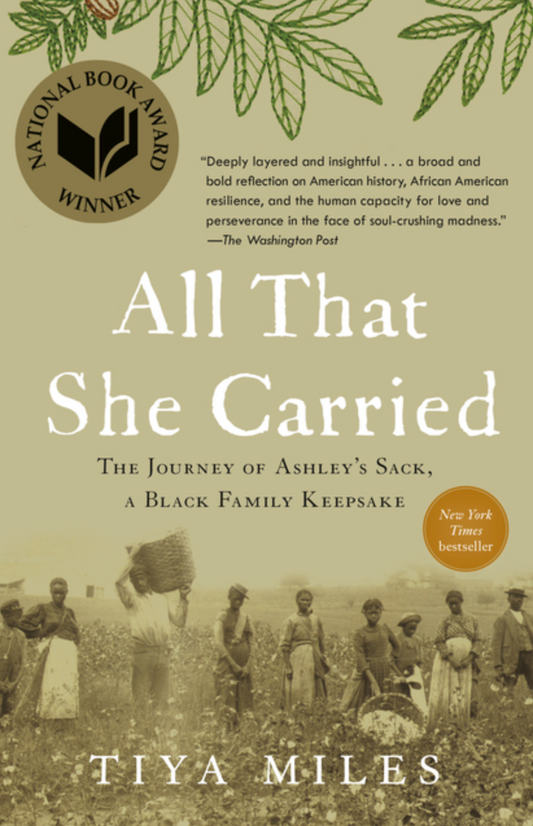 All That She Carried: The Journey of Ashley's Sack, a Black Family Keepsake | Tiya Miles