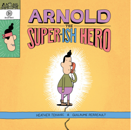 Arnold the Super-ish Hero | Heather Tekavec