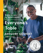 Everyone's Table: Global Recipes for Modern Health | Gregory Gourdet