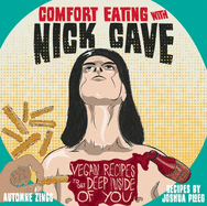 Comfort Eating with Nick Cave | Joshua Ploeg