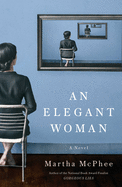 An Elegant Woman | Martha McPhee