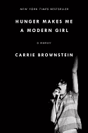 Hunger Makes Me a Modern Girl: A Memoir | Carrie Brownstein